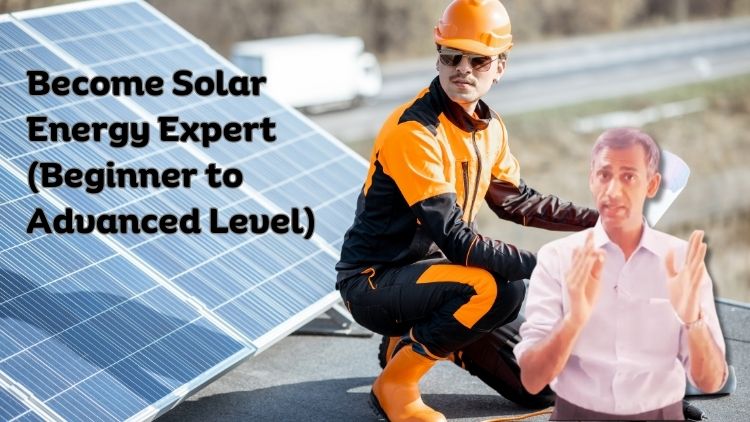 Become expert in solar energy