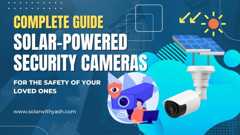 Solar-powered security cameras guide for families with kids and elders