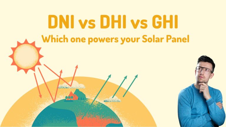 DNI vs DHI vs GHI, which powers your solar panel