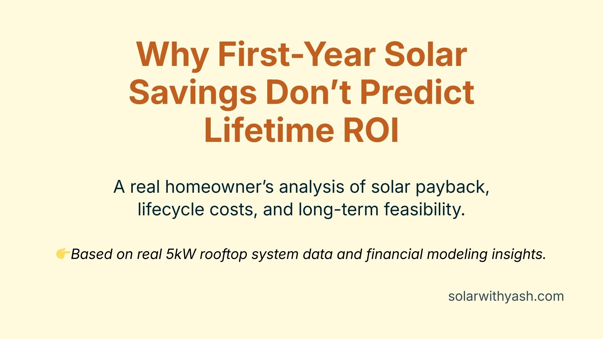 blog banner why first year solar savings do not predict lifetime ROI residential solar payback analysis